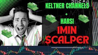 1 Min Scalper Strategy: Keltner Channels & HARSI