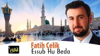 Fatih Çelik - Essub Hu Beda Yeni 2016