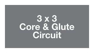3 Exercises x 3 Circuits: Core & Glutes
