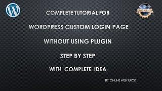 Step by step to create WordPress Custom Login Page Without Using a Plugin – Right Way in easy steps