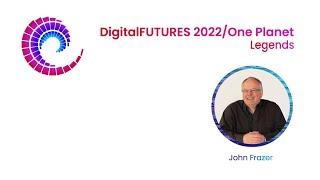 DigitalFUTURES / Legends : John Frazer