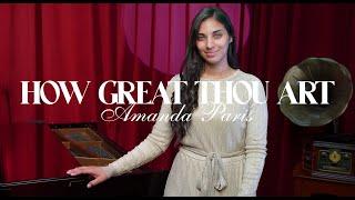 How Great Thou Art - Amanda Paris (Official Music Video)