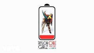 Taylor Girlz - One Percent (Audio) ft. Kap G