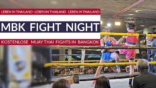 MBK Fight Night - Thaiboxen in Bangkok kostenlos