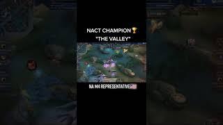 NACT Champion The Valley  M4 representative  MLBB Fun