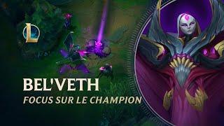 Focus sur Bel'Veth | Gameplay - League of Legends