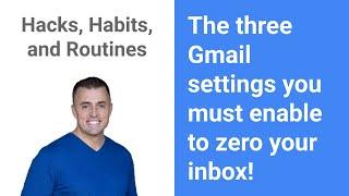 The three Gmail settings you must enable to zero your inbox! #58