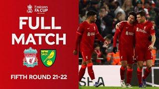 FULL MATCH | Liverpool v Norwich City | Emirates FA Cup Fifth Round 2021-22