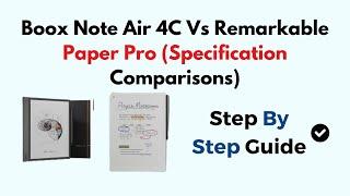 Boox Note Air 4c Vs Remarkable Paper Pro (Specification Comparisons)