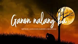 Ganon nalang ba - Serpiente x Makatang Kusinero x Bigshockd