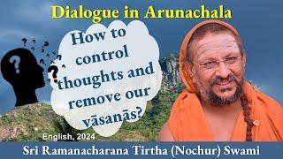 How to control thoughts and remove our vāsanās? |  Dialogue in Arunachala | English | 2024