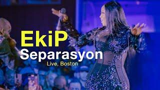 EKIP - Separasyon Live, Boston