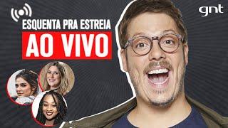  AO VIVO! Porchat + Dani Calabresa, Rafa Brites e Roberta Freitas no esquenta da estreia