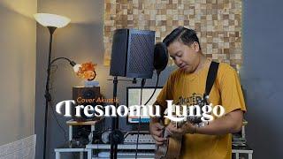 Tresnomu Lungo - Cover Akustik - YANUAR