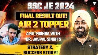 SSC JE 2024 Results  | AIR 2 Topper Amit Mishra Shares His Strategy with Dr. Jaspal Singh! 