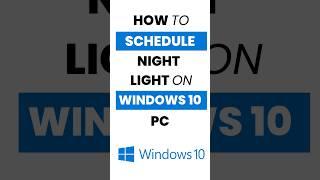 How Do I Schedule Night Light on Windows 10?