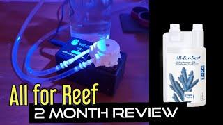 All for Reef 2 month review