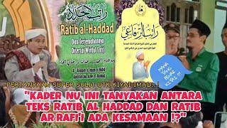 CERDASS"Pertanyaan Level Dewa Untuk Kiyai Imad, Tentang Teks Ratib Al Haddad dan Ratib Ar Rafi'i"