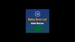 Adobe Illustrator - Making a vector leaf in illustrator