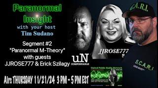 Paranormal Insight -JJROSE777 & Erick Szilagy  - Paranormal M - Theory