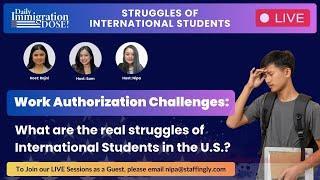 DAILY IMMIGRATION DOSE - Work Authorization Challenges: struggles of Indian Students in the U.S.?