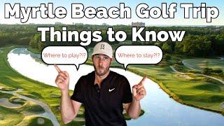 Myrtle Beach Golf Trip - Things to Know