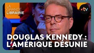 Douglas Kennedy, "Ailleurs, chez moi" : L'histoire d'une Amérique désunie - La Grande Librairie