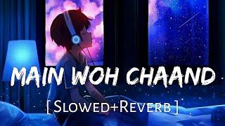 Main Woh Chaand [Slowed+Reverb] - Darshan Raval | Sad Song | Lofi Music Channel