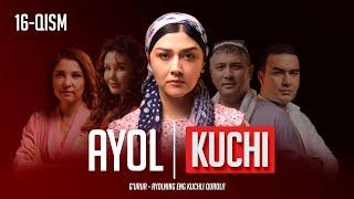 Ayol kuchi 16-qism