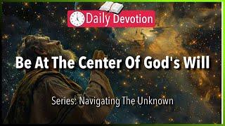 November 10: Genesis 12:1-2 - Be At The Center Of God's Will - 365 Daily Devotions