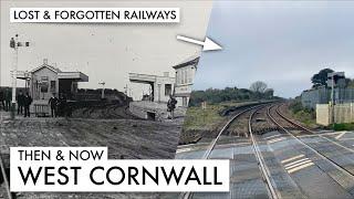 Then and Now - West Cornwall Railways and Branchlines