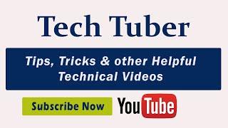 Tech Tuber | Subscribe Now for Tips, Tricks & other Helpful Technical Videos