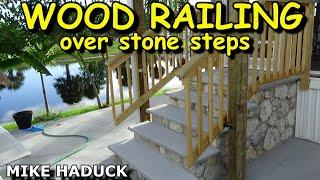 WOOD RAILING on STONE STEPS (Mike Haduck)