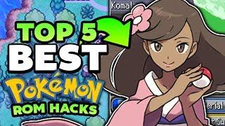 Top 5 BEST Pokemon Rom Hacks (2018)