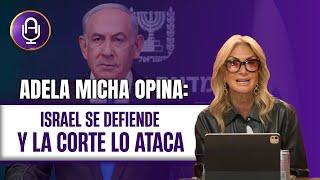 DEFENDER  a Israel no es un CRIMEN | Editorial Adela Micha