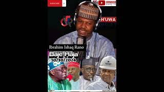 Baje Haja - Ibrahim Ishaq Rano 30/10/2024 @dan_uwa_rano #politics #trending #currentevents