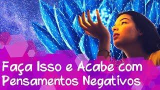 Essa meditação limpa todos os pensamentos negativos | CA 173