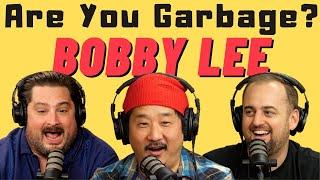 Are You Garbage Comedy Podcast: Bobby Lee