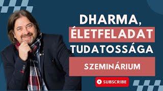 Miron - Dharma, életfeladat tudatossága szeminárium 1.