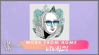 Work From Home With Vivaldi - Classical Music Mix for Work or Study