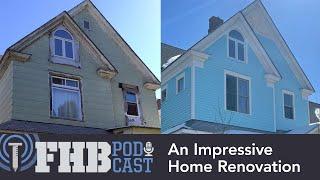 An Impressive Home Renovation | FHB Podcast 645 Segment