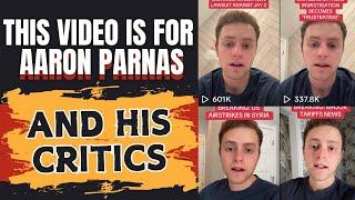 This video is for Aaron Parnas. And his critics.