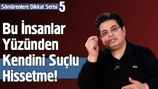 Bu İnsanlar Sana Suçluluk Hissettirmesin | Sömürenlere Dikkat Serisi