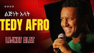 Tedy afro lejenet alat ልጅነት አላት @TeddyAfroOfficial