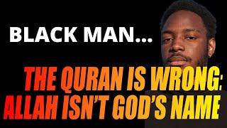 THE QURAN IS WRONG - ALLAH ISN'T GOD'S NAME