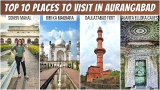 TOP 10 PLACES TO VISIT IN AURANGABAD | Bibi ka Maqbara | Ajanta Ellora Caves | औरंगाबाद