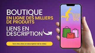 boutique en ligne des milliers de produits liens en description