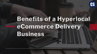 Benefits of Starting a Hyperlocal eCommerce Delivery Business