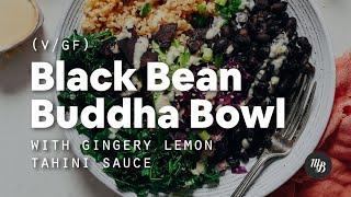 Black Bean Buddha Bowl with Gingery Lemon Tahini Sauce | Minimalist Baker Recipes