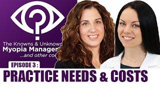 Starting A Myopia Management Practice: Needs & Costs - The Knowns & Unknowns of Myopia Management 3